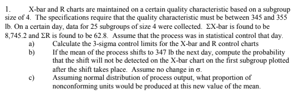 1. X-bar and R charts are maintained on a certain