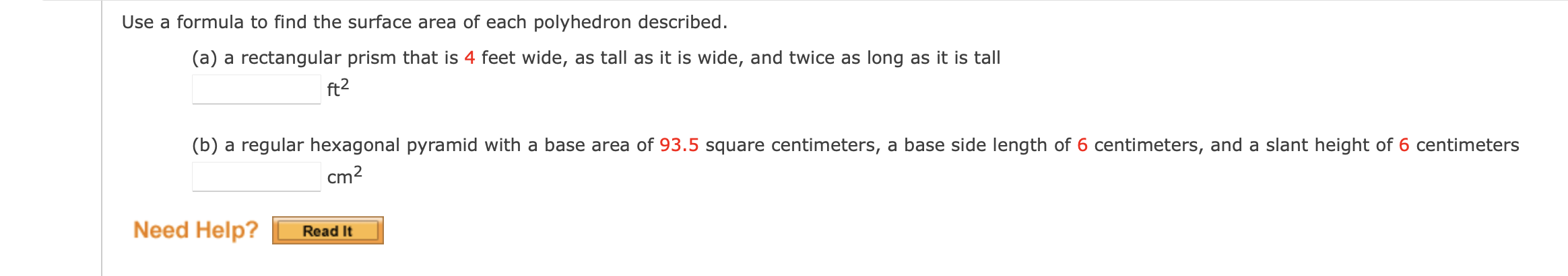 Use a formula to nd the surface area of each