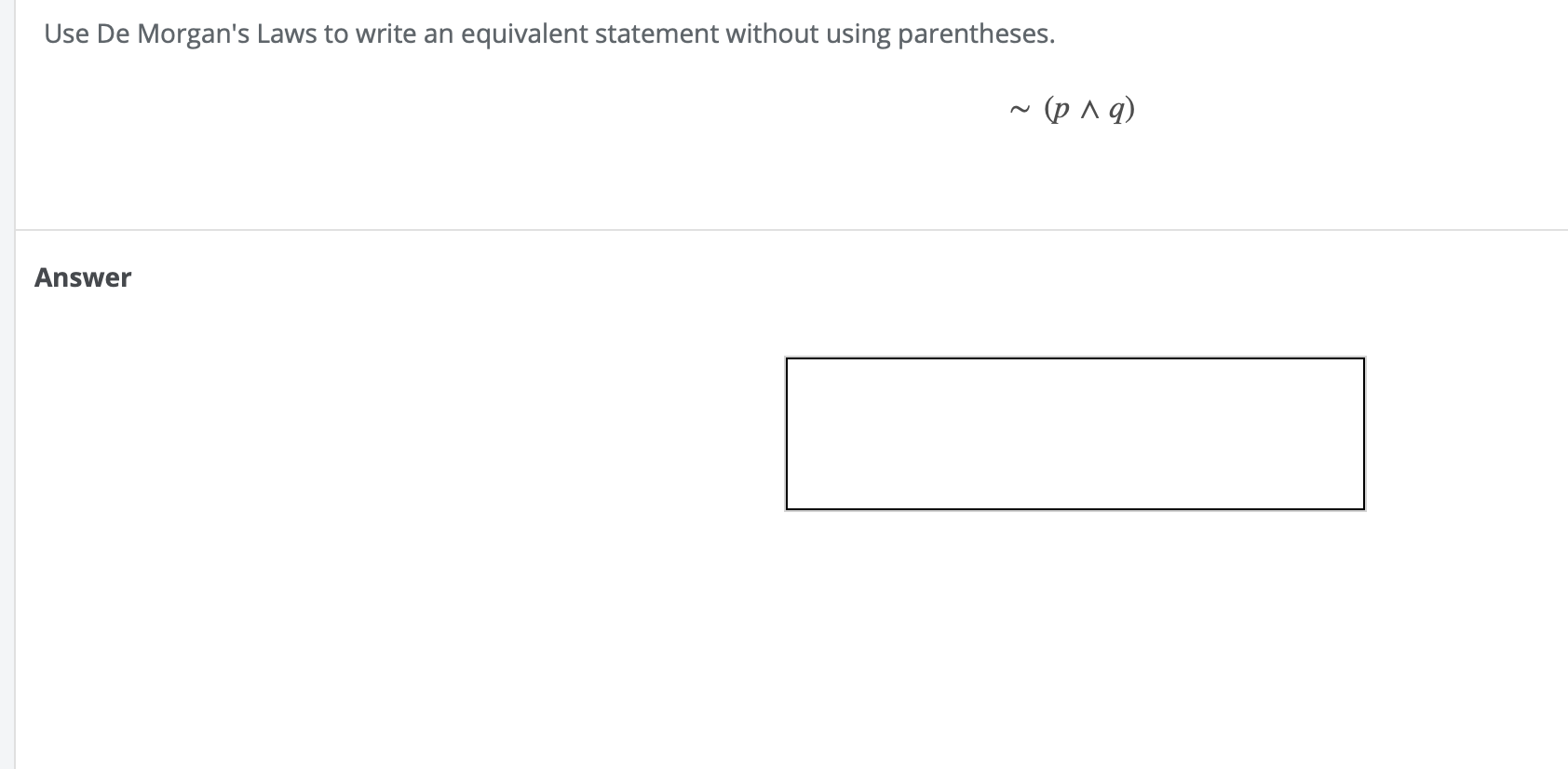Use De Morgan's Laws to write an equivalent