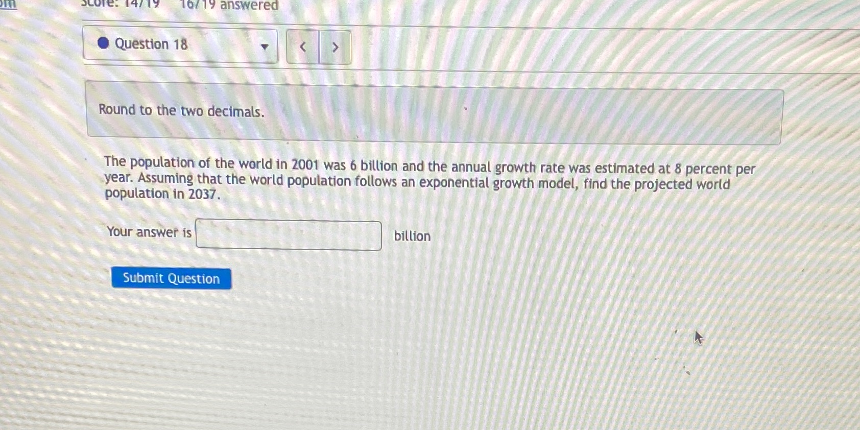 10. 19 answered Question 18 Round to the two