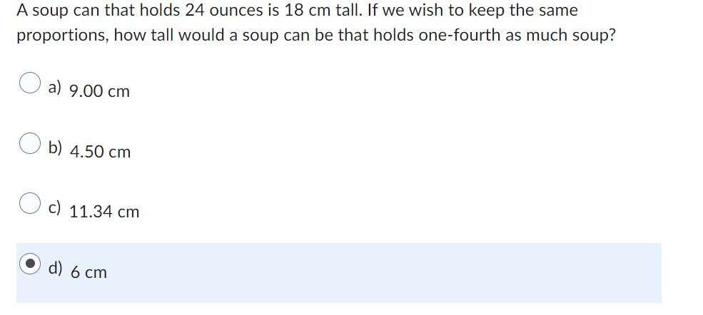 A soup can that holds 24 ounces is 18 cm tall. If