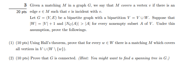 3 Given a matching M in a graph G, we say that M