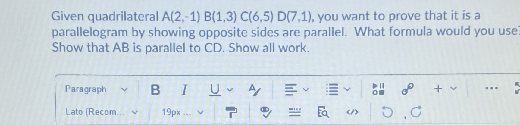 Given quadrilateral A(2,-1) B(1,3) C(6,5) D(7,1),