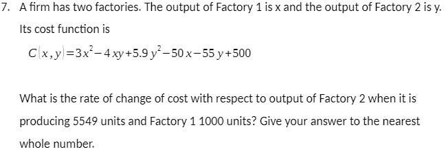 7. A firm has two factories. The output of