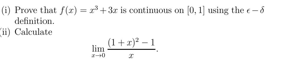 (i) Prove that f(x) = x3 + 3x is continuous on 0,