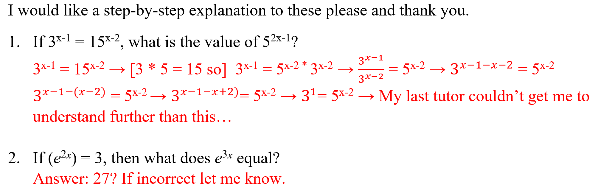 I would like a step-by-step explanation to these