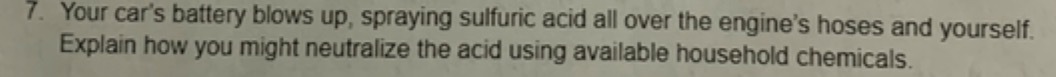 7. Your car's battery blows up, spraying