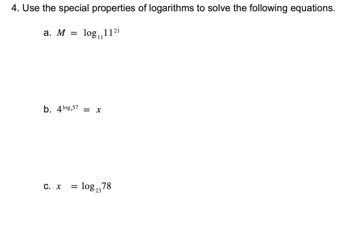 Use the special properties of logarithms to solve