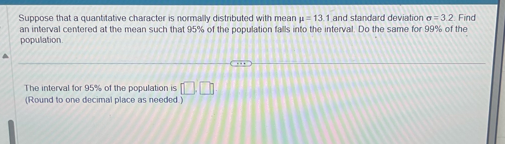 Suppose that a quantitative character is normally