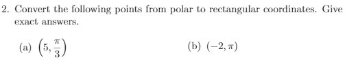 2. Convert the following points from polar to