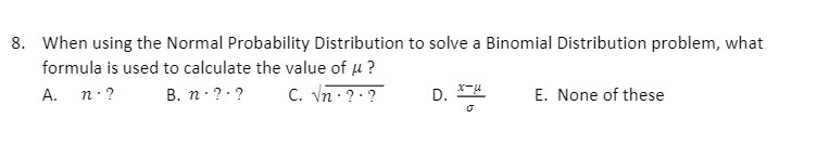 8. When using the Normal Probability Distribution