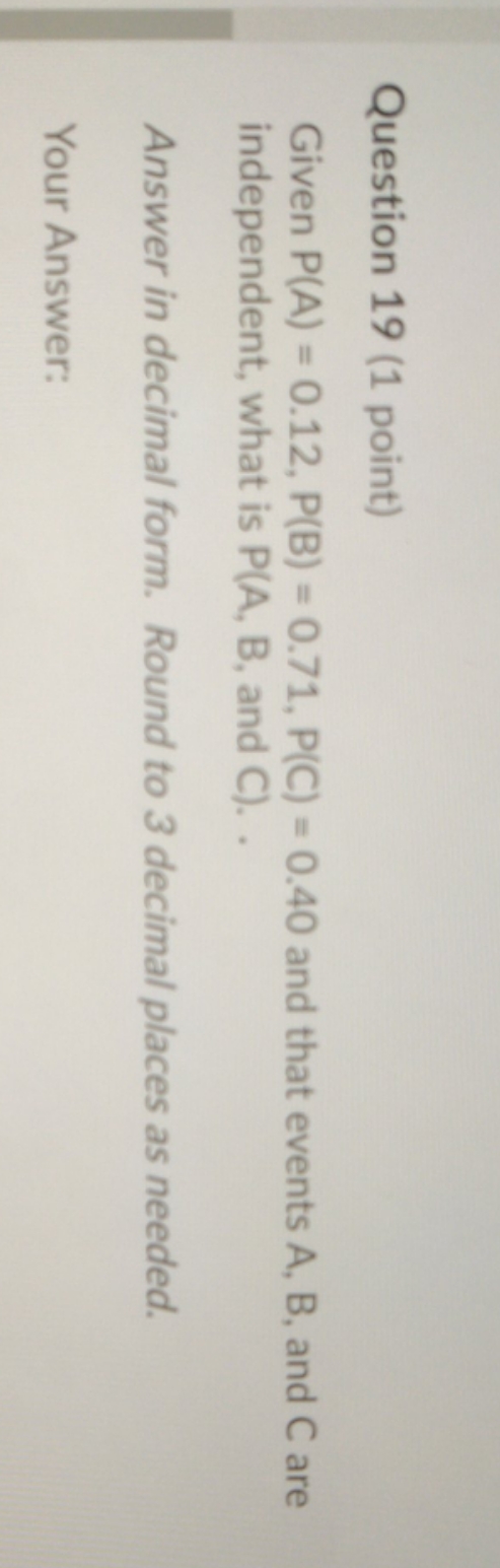 please help Question 19 (1 point) Given P(A) =