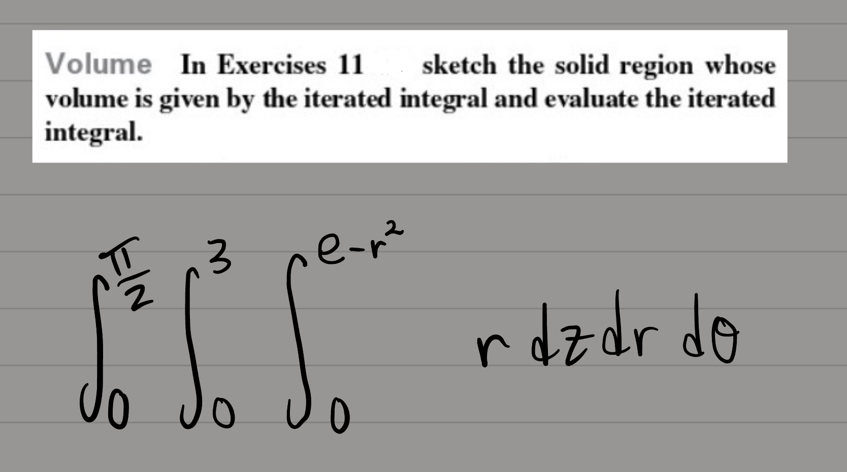 Volume In Exercises 11 sketch the solid region