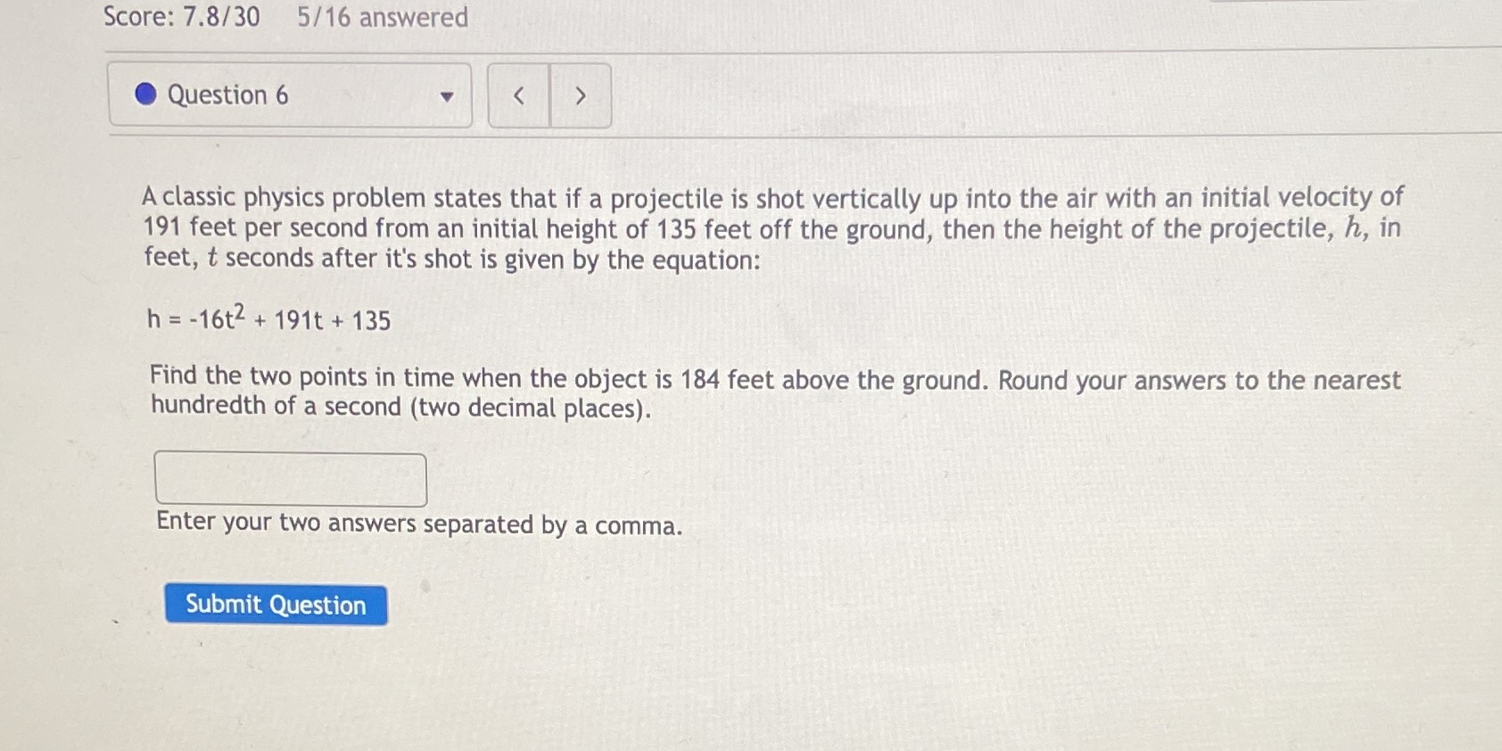 Score: 7.8/30 5/16 answered Question 6 A classic