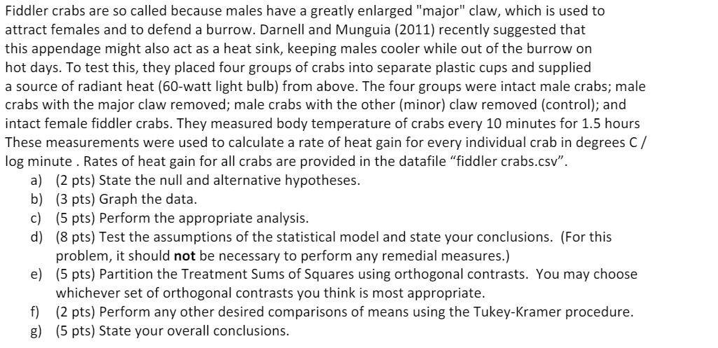 Fiddler crabs are so called because males have a