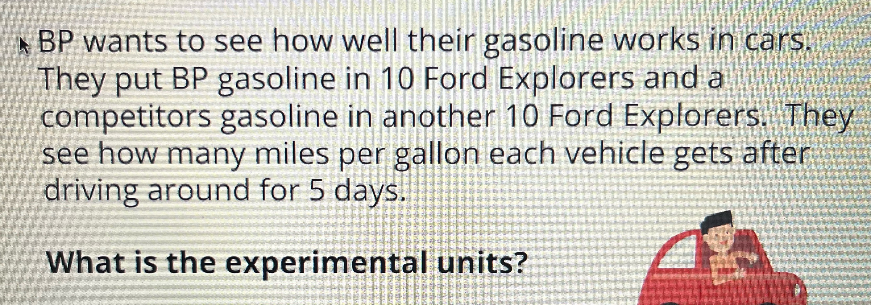 algebra 2 BP wants to see how well their gasoline