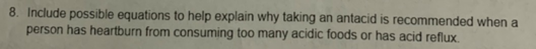 8. Include possible equations to help explain why