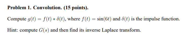 Problem 1. Convolution. (15 points). Compute g(t)