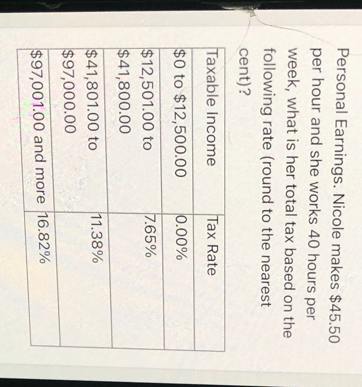 Personal Earnings. Nicole makes $45.50 per hour