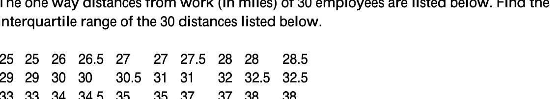 he one way distances from work ( In miles) of 30