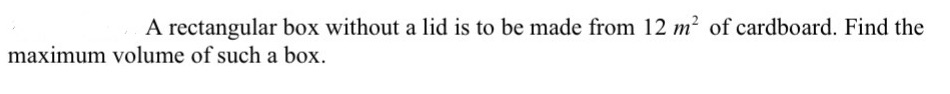 The answer should be v=4m^3 A rectangular box