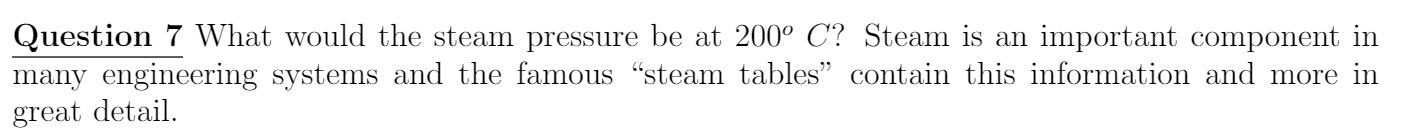 Question 7 What would the steam pressure he at