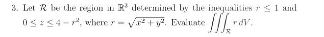 Please assist me; 3. Let R be the region in R*