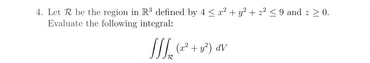 Please assist me; 3. Let R be the region in R*