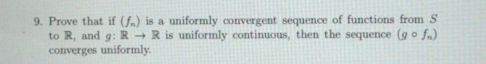 Please solve #9. 9. Prove that if (fn) is a