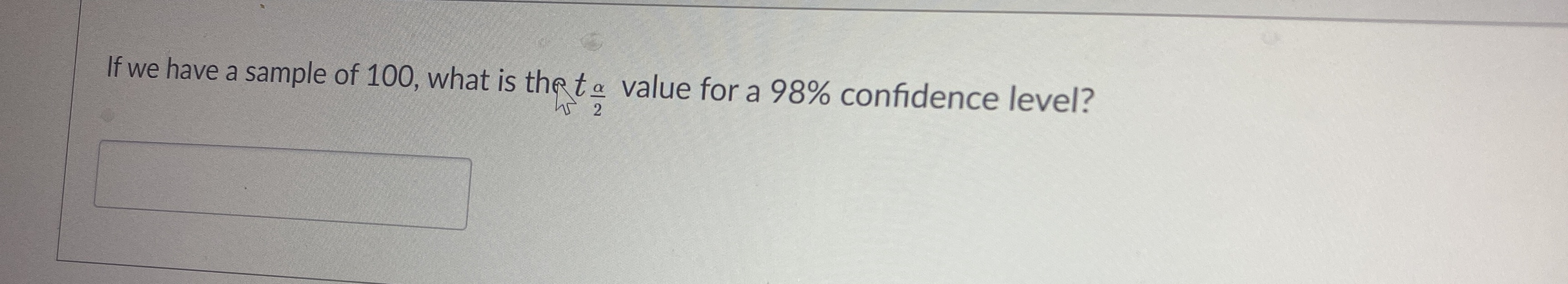 If we have a sample of 100, what is the t a value