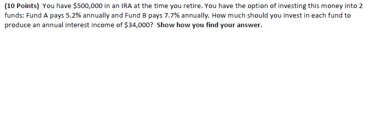 [10 Points} You have $500,000 in an IRA at the