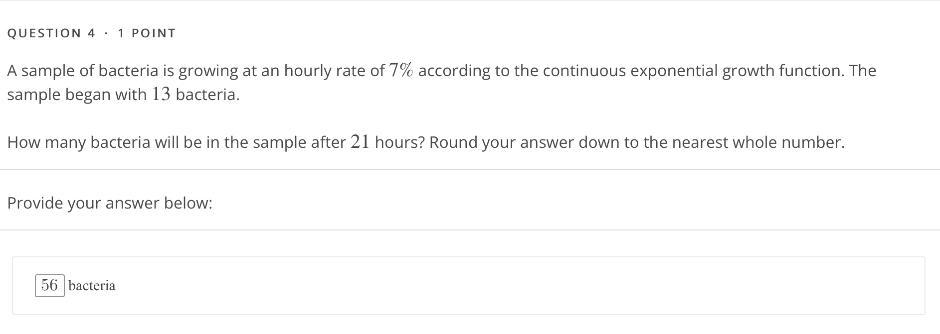 QUESTION 4 - 1 POINT A sample of bacteria is
