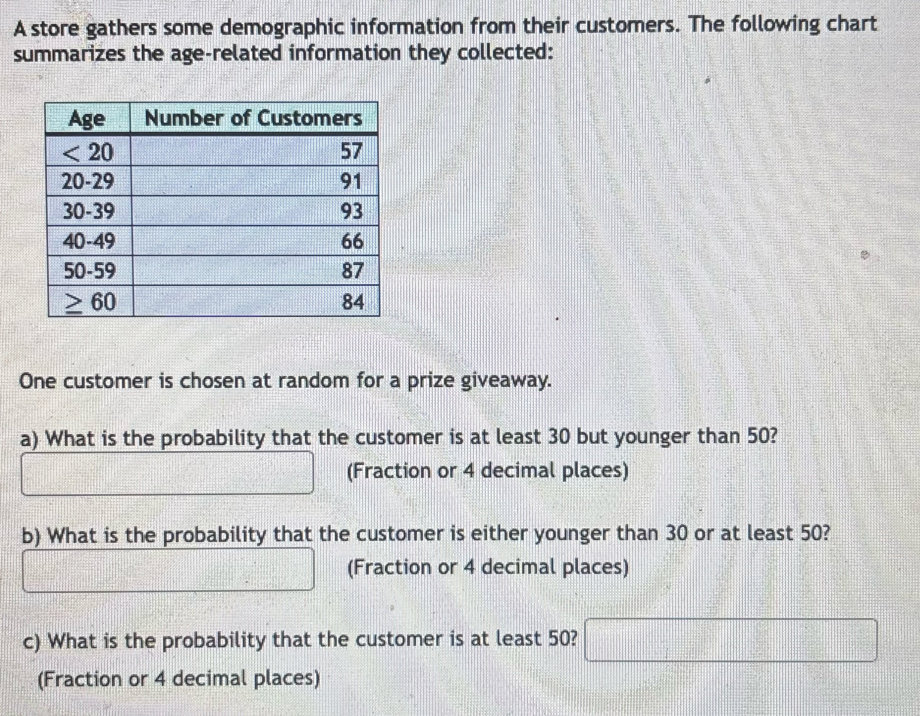 A store gathers some demographic information from