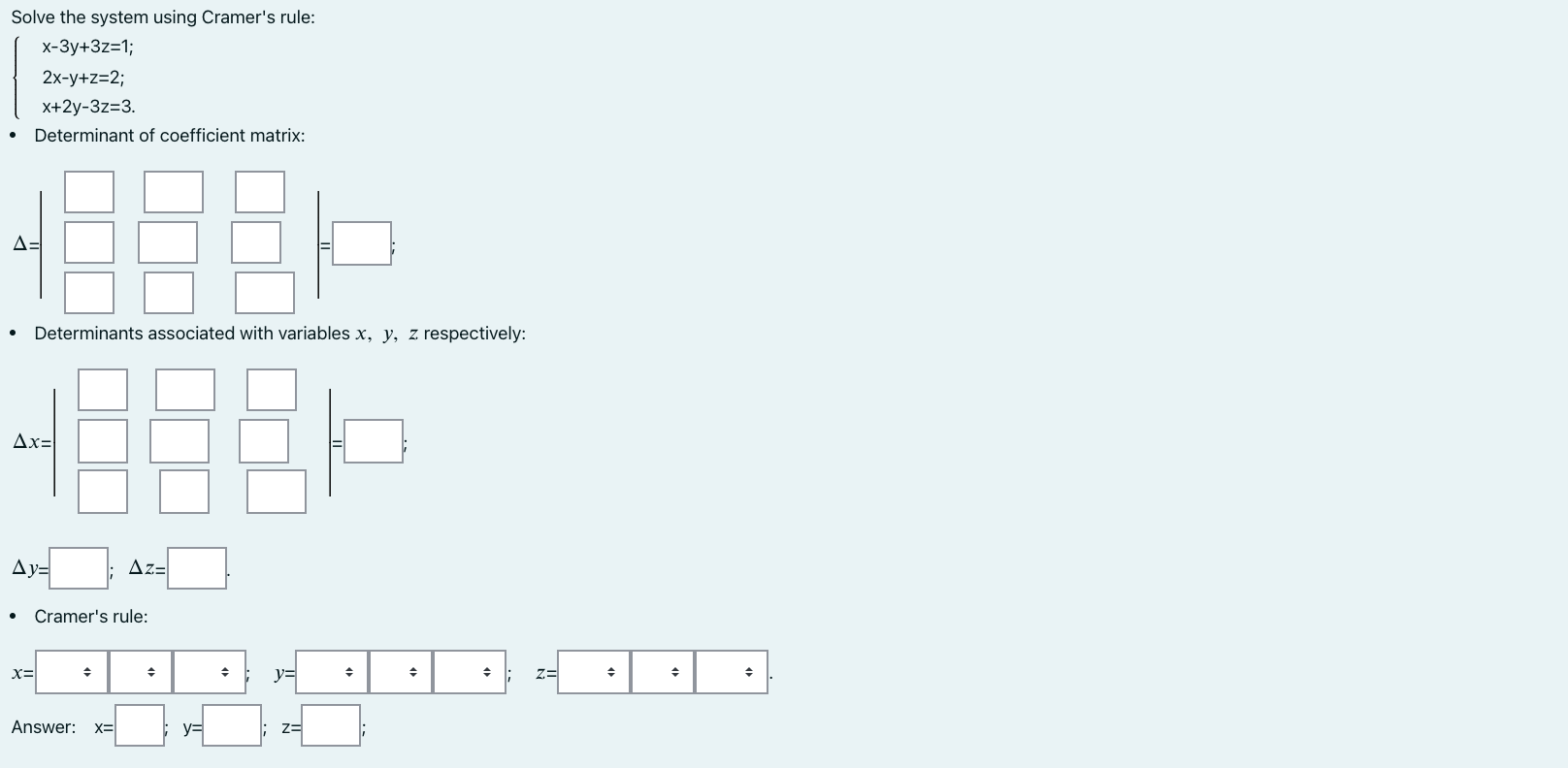 Solve the system using Cramer's rule: