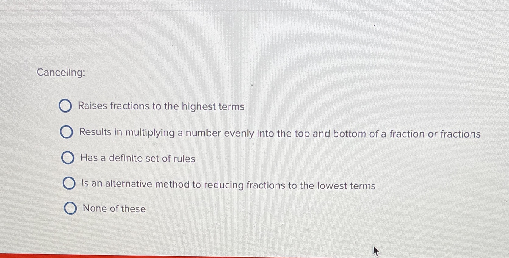 Canceling: O Raises fractions to the highest