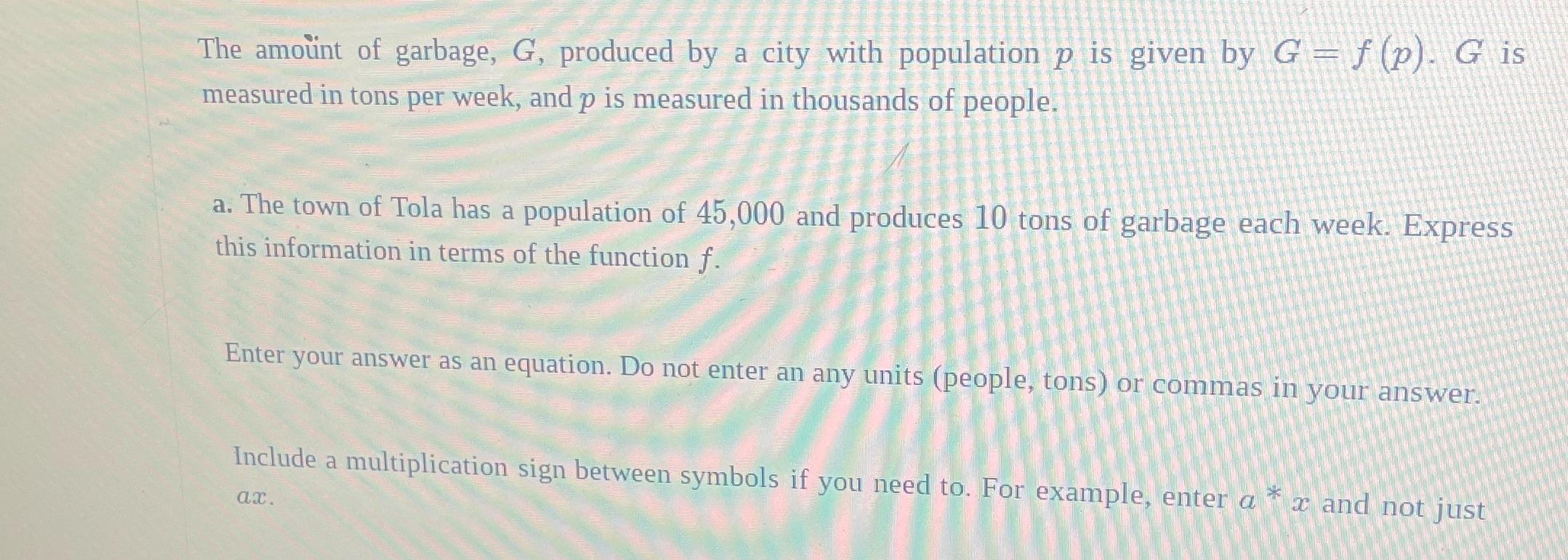 The amount of garbage, G, produced by a city with