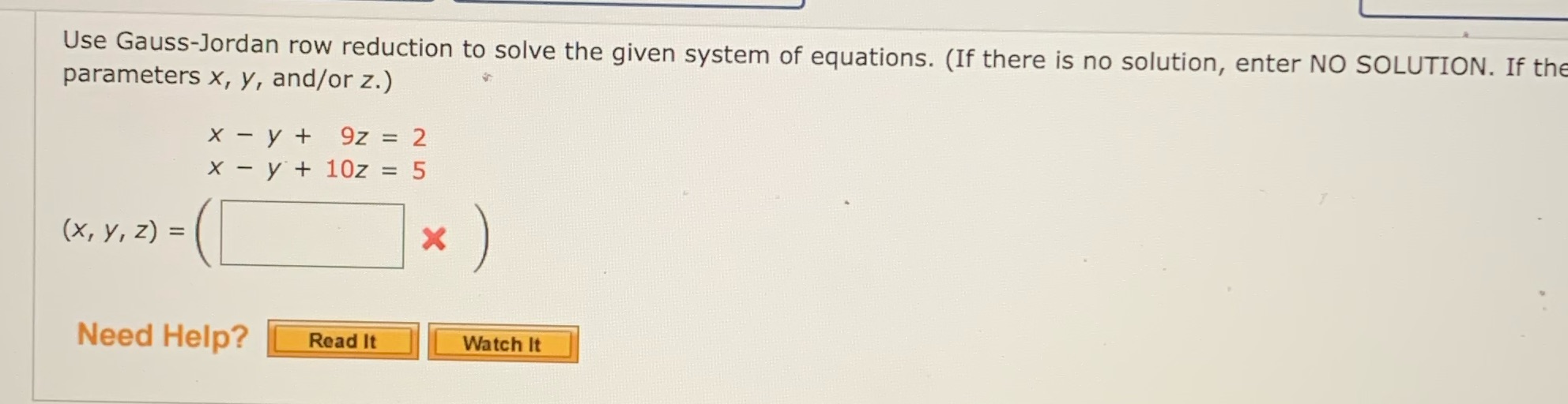 Use Gauss-Jordan row reduction to solve the given
