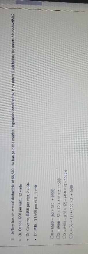 3. Jeffrey has an annual deductible of $6,500. He