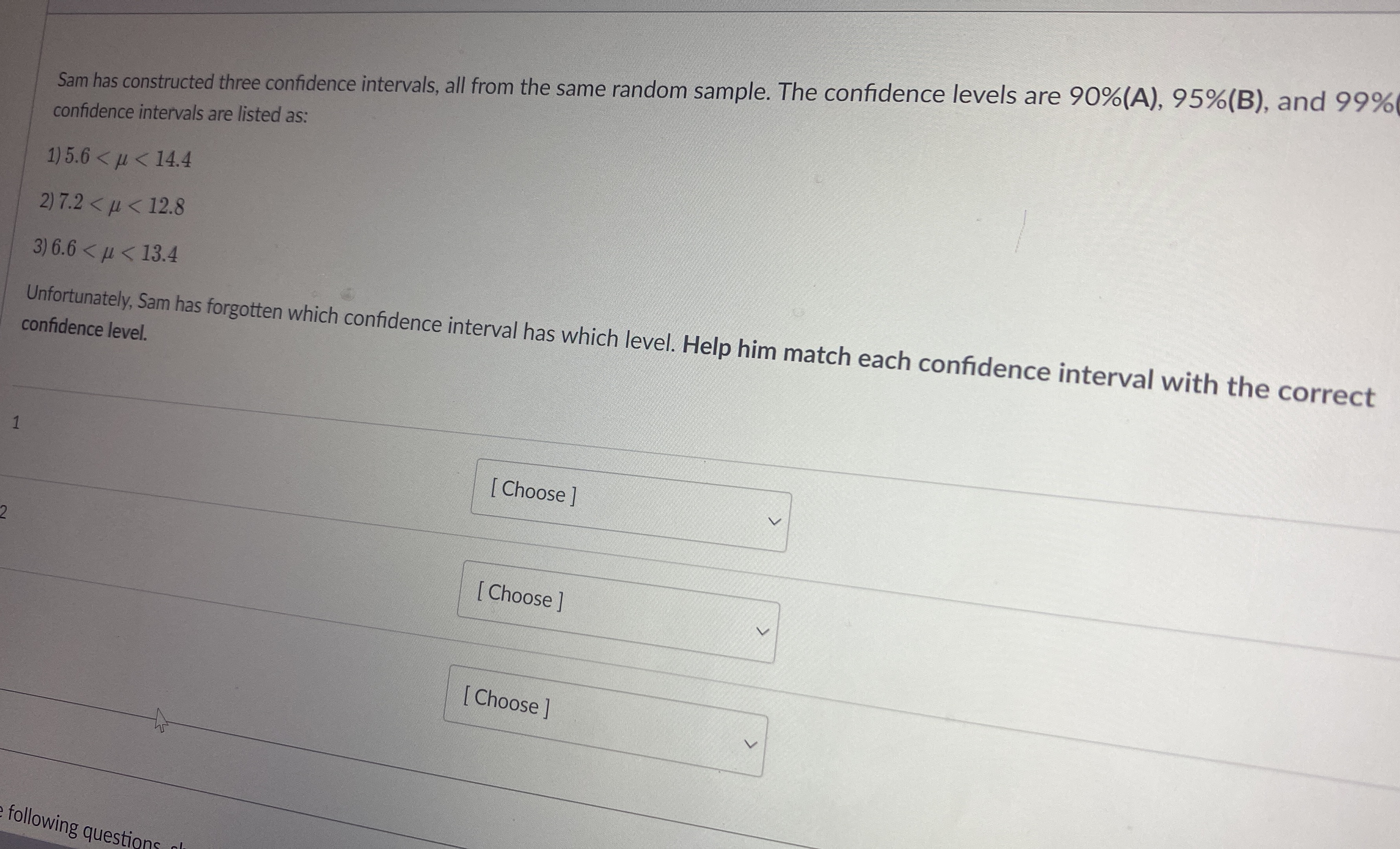 Sam has constructed three confidence intervals,