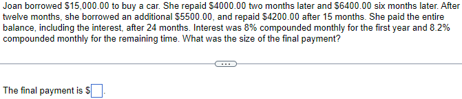 Joan borrowed $15,000.00 to buy a car. She repaid