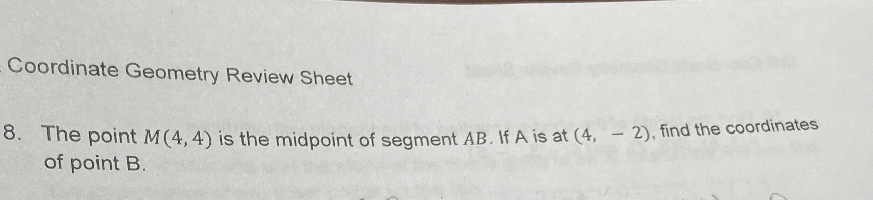 Coordinate Geometry Review Sheet 8. The point