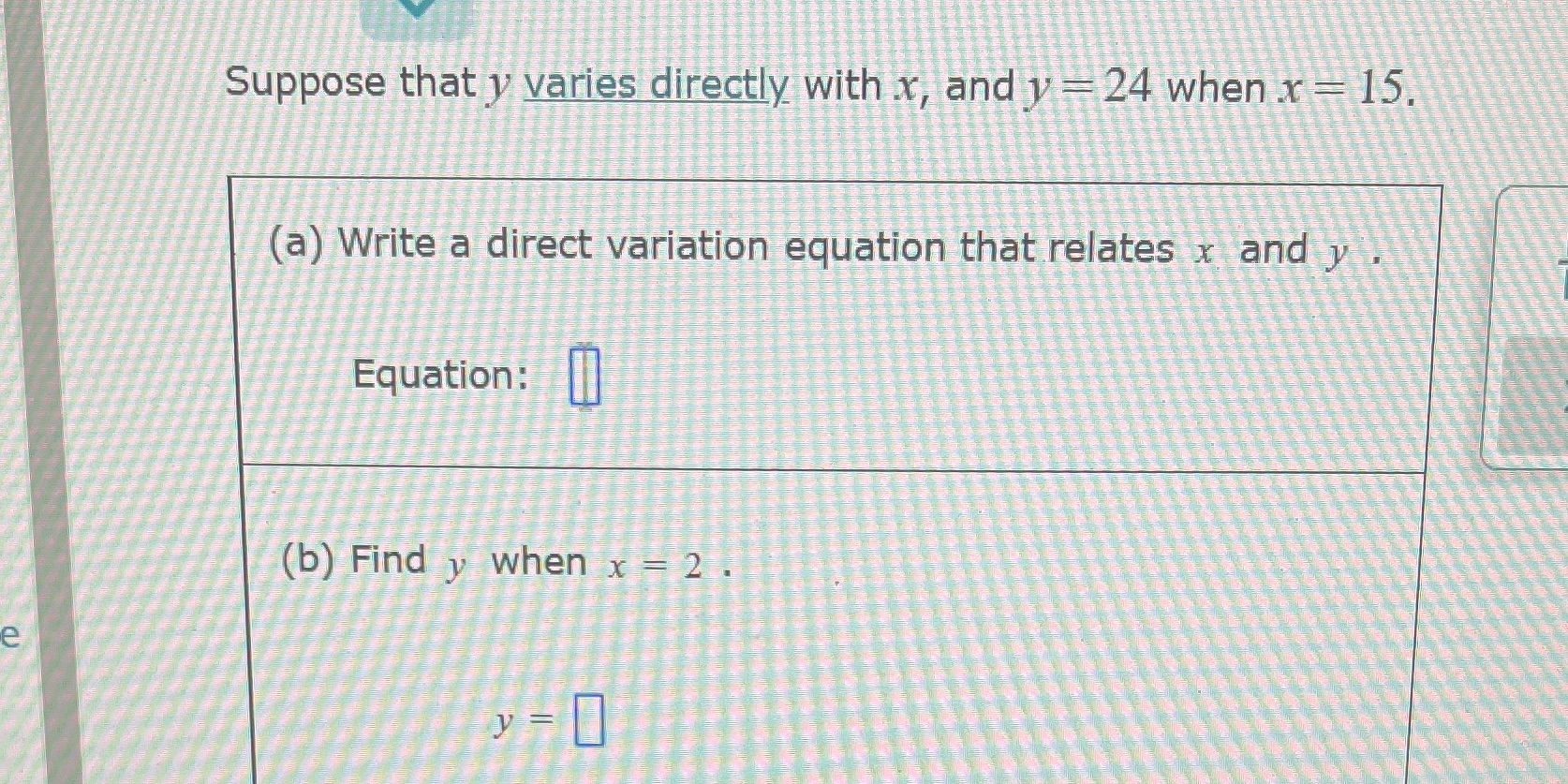 Suppose that y varies directly with x, and y = 24