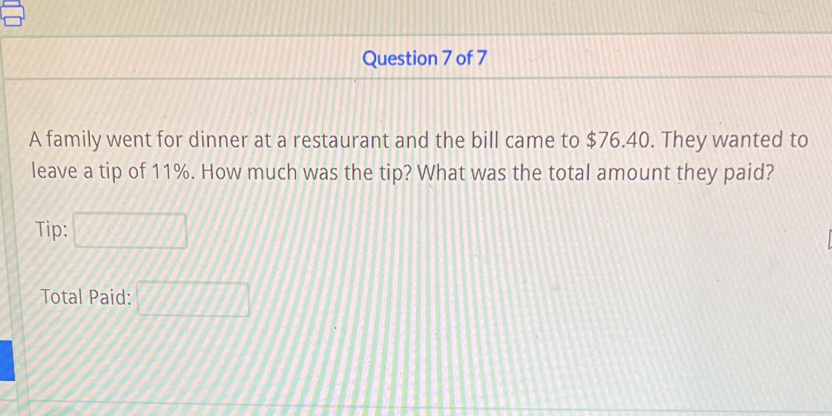 Question 7 of 7 A family went for dinner at a