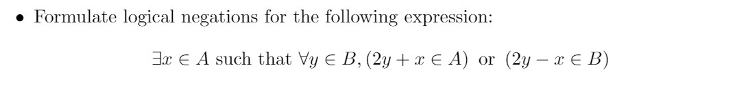 . Formulate logical negations for the following