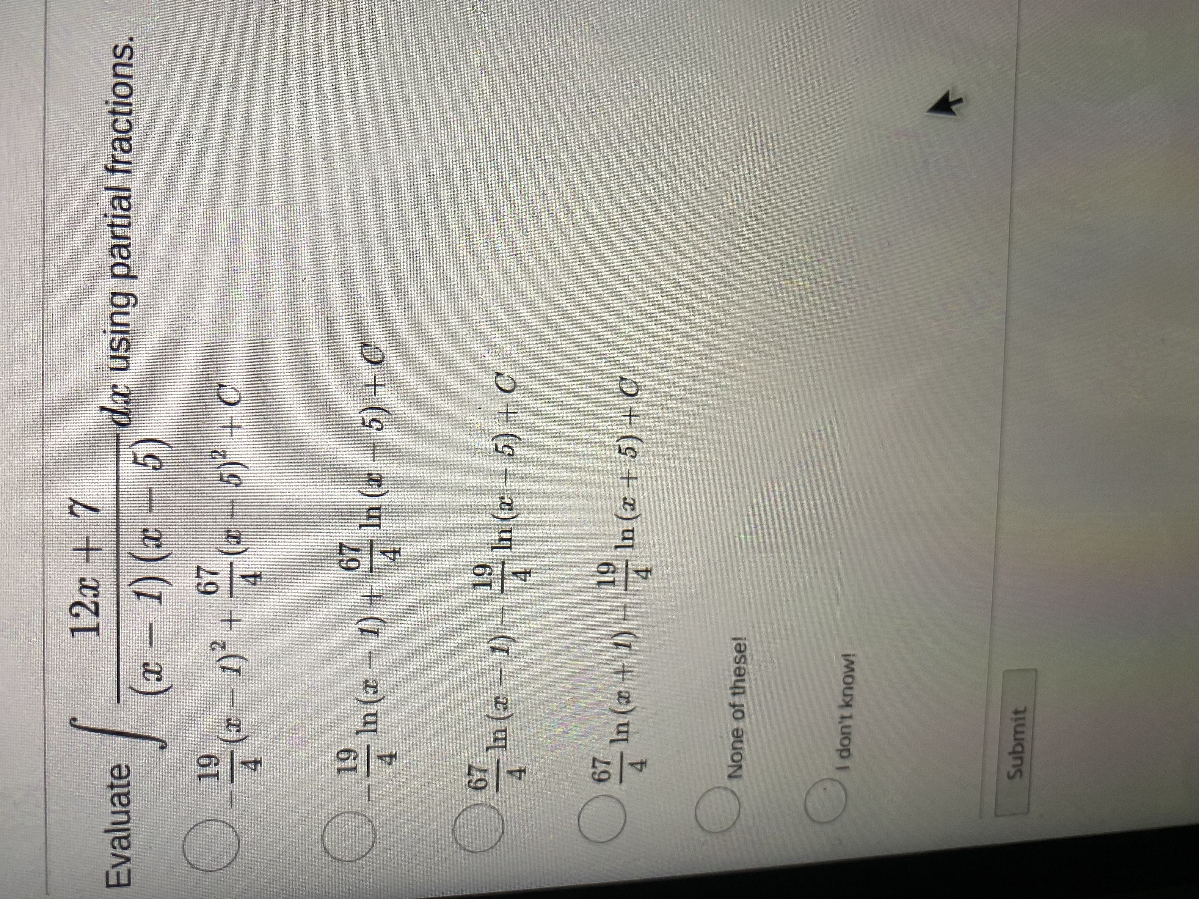 12x + 7 Evaluate (x - 1) (x - 5) da using partial