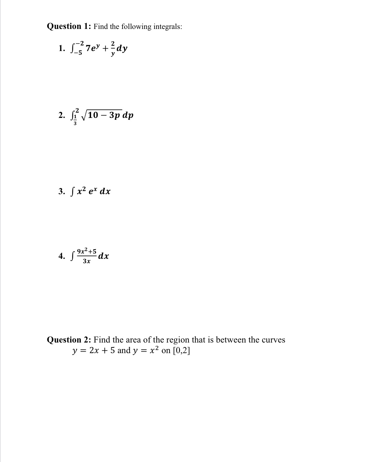 Question 1: Find the following integrals: 1. 3