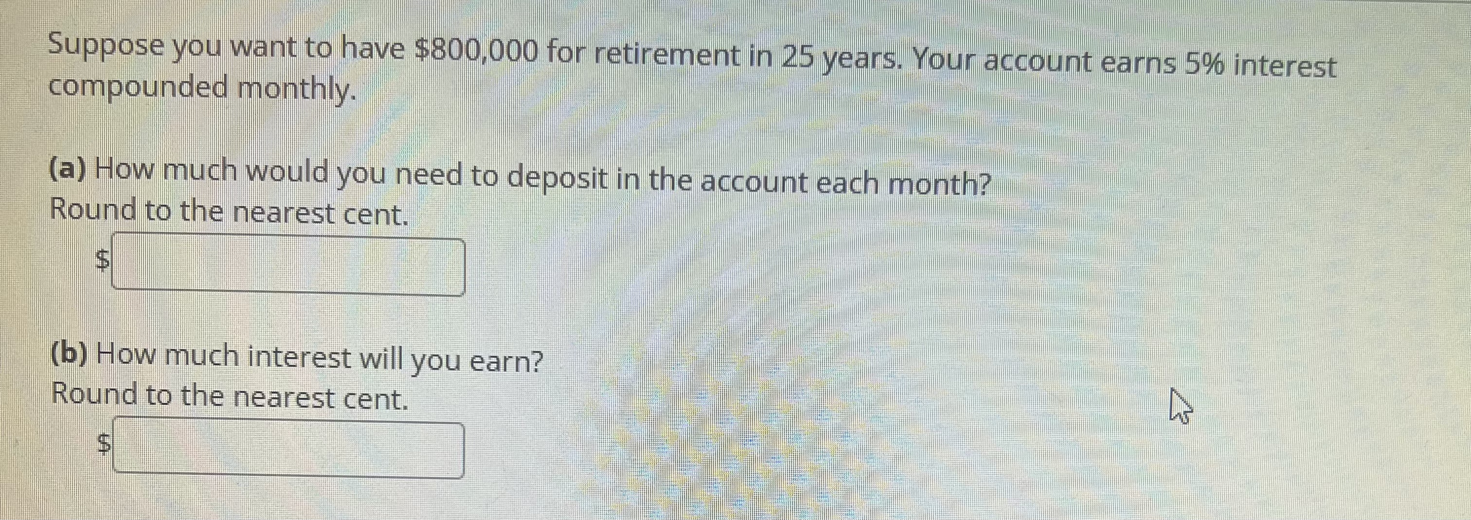 Suppose you want to have $800,000 for retirement
