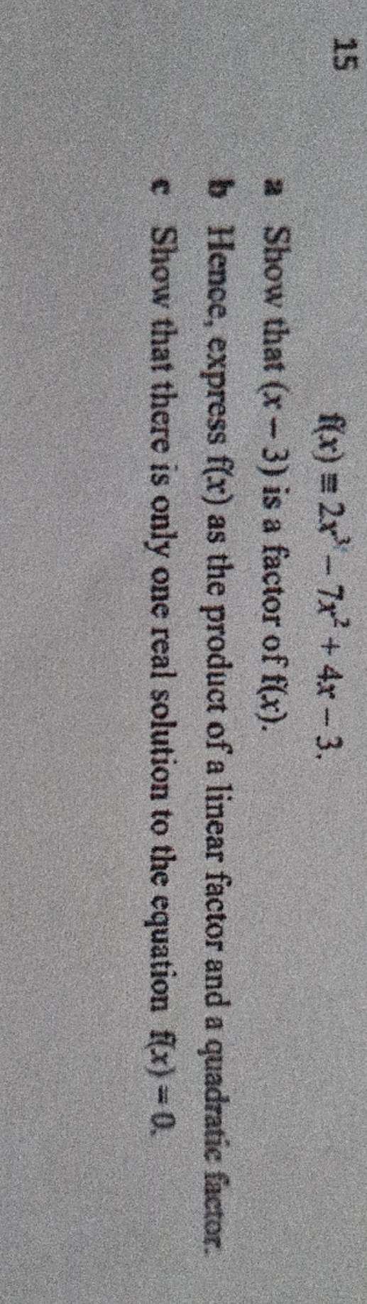Can you help me pls? f(x) = 2x - 7x* +4x -3. a