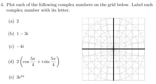 4. Plot each of the following complex numbers on
