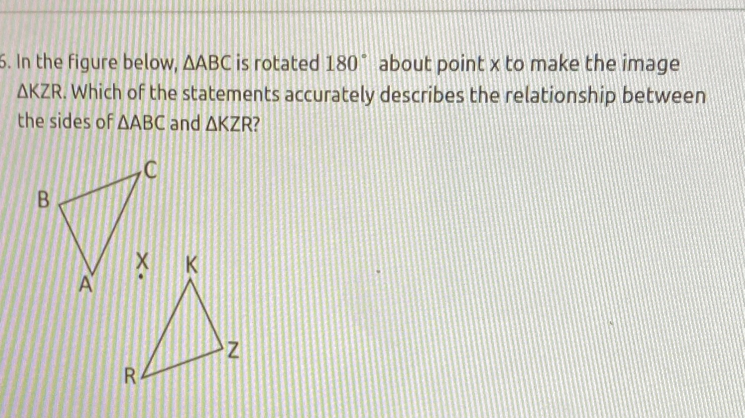 help 6. In the figure below, AABC is rotated 180